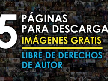 5 Páginas para descargar imágenes gratis libres de derechos de autor