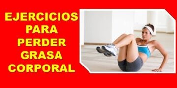 EJERCICIOS PARA PERDER GRASA - EJERCICIOS PARA PERDER GRASA ABDOMINAL