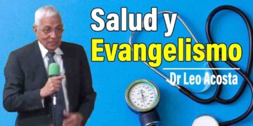 Salud y Evangelismo Dr Leo Acosta Sermones Adventistas