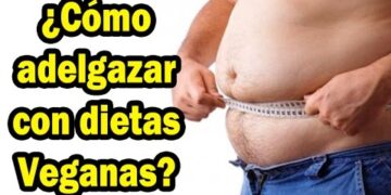 ¿Cómo perder grasa con dietas veganas?